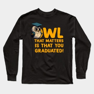 Cool Owl Graduation Pun Long Sleeve T-Shirt